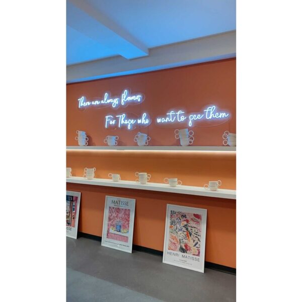There Are Always Flowers For Those Who Want To See Them Neon...