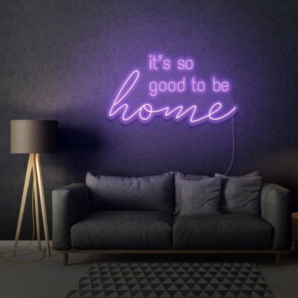 It’s so good to be home Neon Işıklı Şeffaf Pleksi