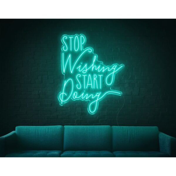 Stop Wishing Start Doing Neon