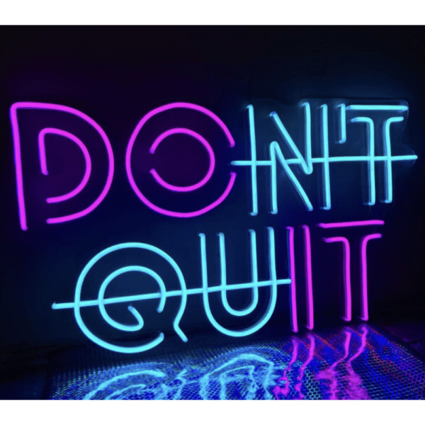 Don't Quit Neon Tabela